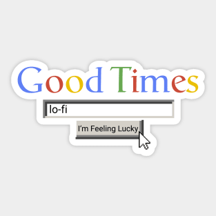 Good Times Lo-Fi Sticker